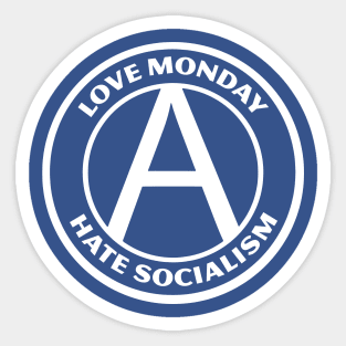 LOVE MONDAY, HATE SOCIALISM Sticker